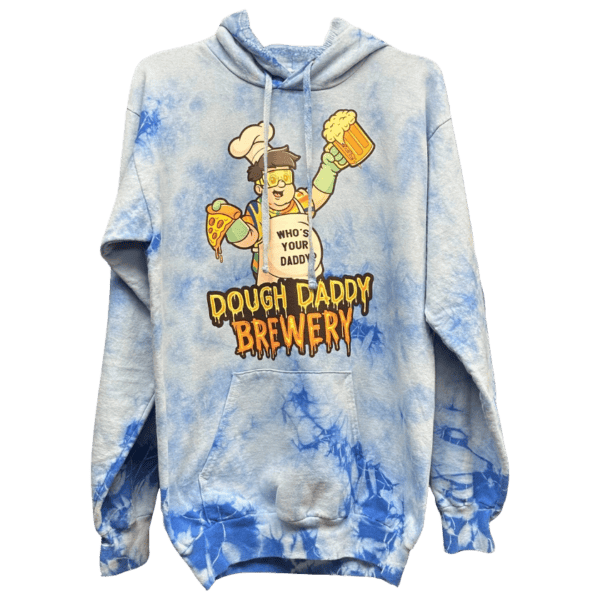 Blue tie-dye hoodie with a cartoon chef holding a beer and pizza. Text reads "Who’s Your Daddy, Dough Daddy Brewery.