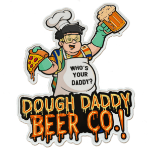 Character illustration: glasses, pizza slice, beer mug, chef hat, apron with "Who's Your Daddy?" for Dough Daddy Tin Tacker.
